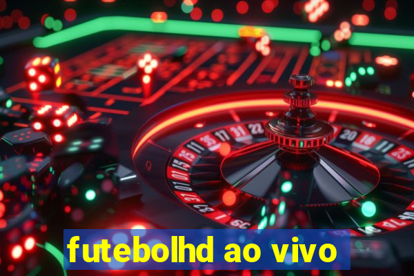 futebolhd ao vivo